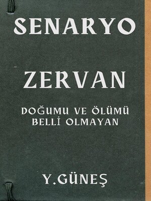 cover image of Zervan--Doğumu ve Ölümü Belli Olmayan